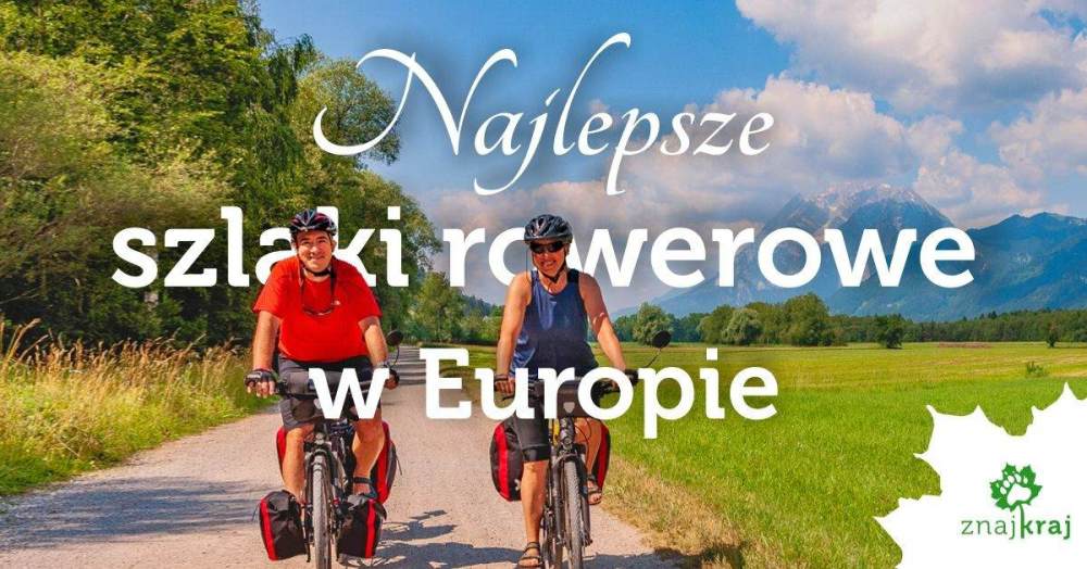 znajkraj-europa-szlaki-rowerowe-cover.thumb.jpg.b72b11708640acdf11b5651772c7926f.jpg
